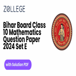 Bihar Board Class 10 Mathematics Question Paper 2024 Set E